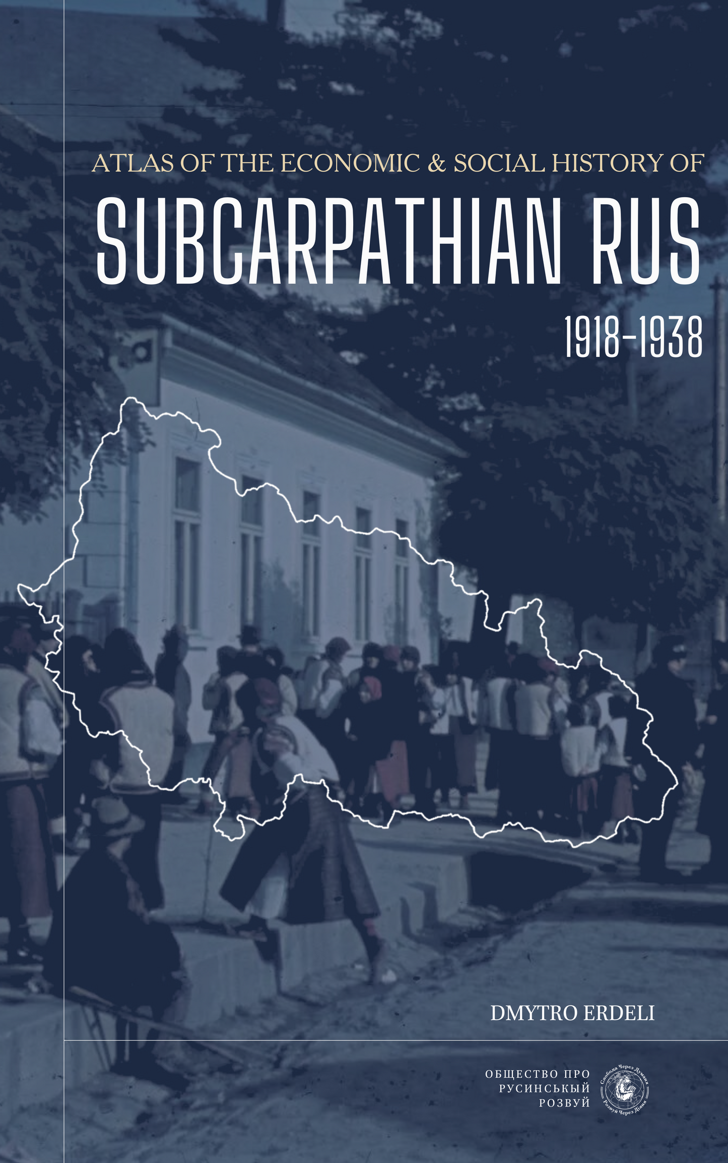 Atlas of the Economic and Social History of Subcarpathian Rus (1918-1938)